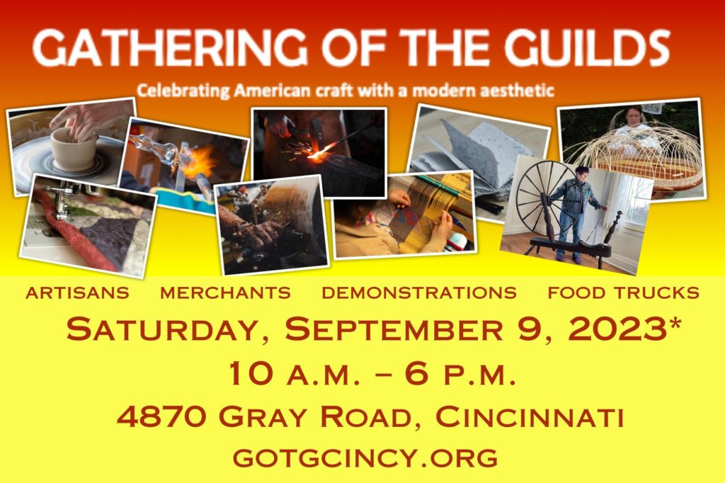 Gathering of the Guilds Saturday, September 9, 10am to 6pm Food Trucks, Demos, Fine Crafts and Supplies